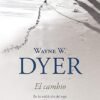 El Cambio - De la ambición del ego a una vida con sentido - Wayne Dyer 1