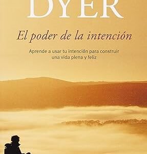 El Poder de la Intención - Wayne Dyer