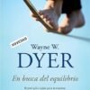 En busca del equilibrio: Nueve principios para armonizar tu vida con tus deseos - Wayne Dyer 2