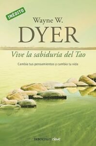 Vive la Sabiduría del Tao - Wayne Dyer