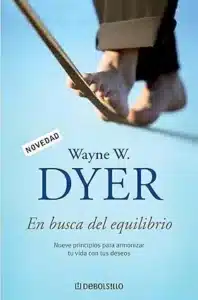 En busca del equilibrio: Nueve principios para armonizar tu vida con tus deseos – Wayne Dyer En-Busca-del-Equilibrio.jpg