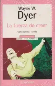La Fuerza de Creer – Wayne Dyer La-Fuerza-de-Creer.jpg