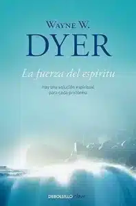 La Fuerza del Espiritu – Wayne Dyer La-Fuerza-del-Espiritu.jpg