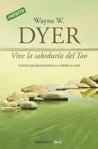 Vive la Sabiduría del Tao – Wayne Dyer Vive-la-Sabiduria-del-Tao.jpg